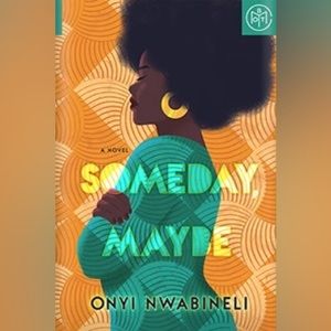 Someday Maybe by Onyi Nwabineli Hardcover Book
